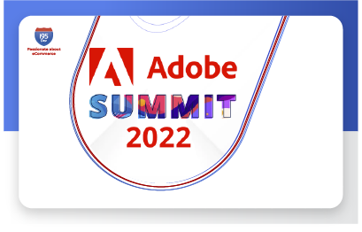 Adobe Summit 2022 – you cannot afford to miss it!